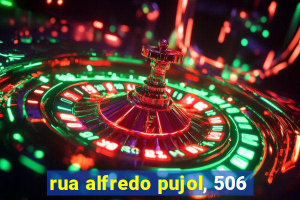 rua alfredo pujol, 506